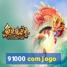 91000 com jogo